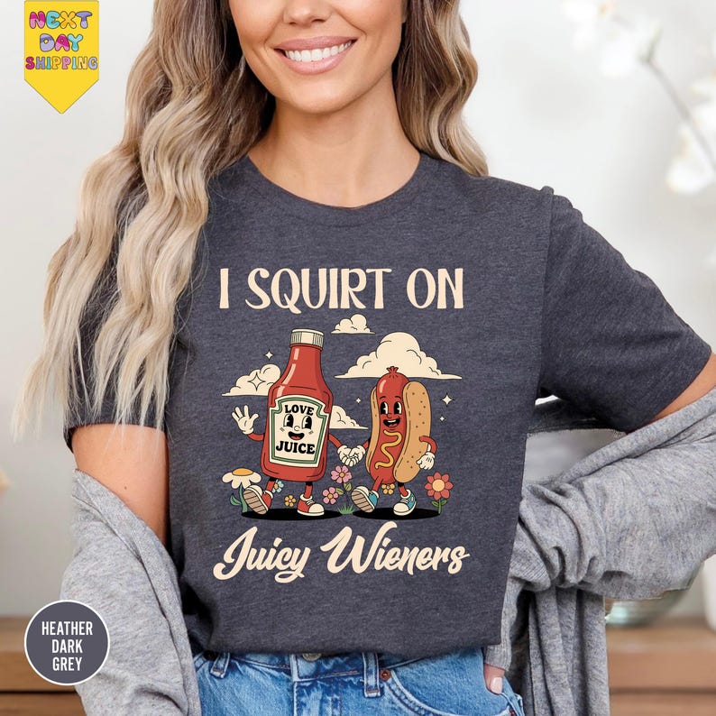 Funny Graphic T-Shirt – “I Squirt On Juicy Wieners” Meme Tee, Raunchy Humor Shirt, Gag Gift for Men extra image